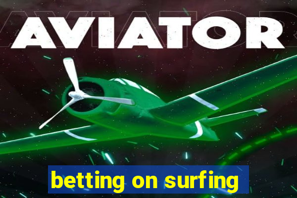 betting on surfing