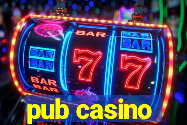 pub casino