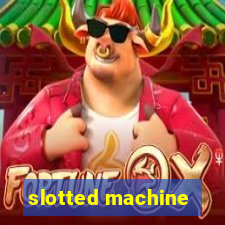 slotted machine