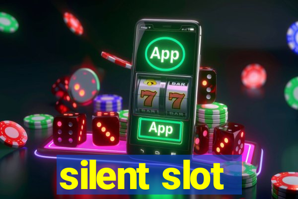 silent slot