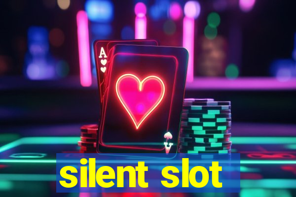 silent slot