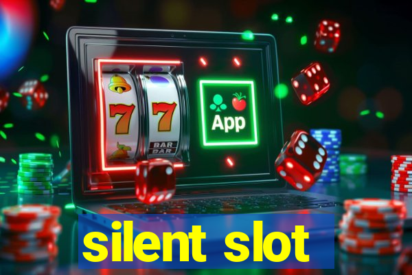 silent slot