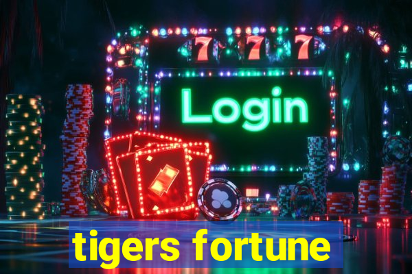 tigers fortune