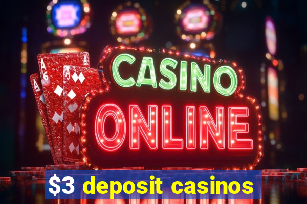 $3 deposit casinos