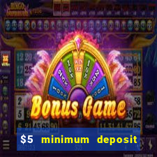 $5 minimum deposit real money casino canada