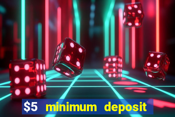 $5 minimum deposit real money casino canada