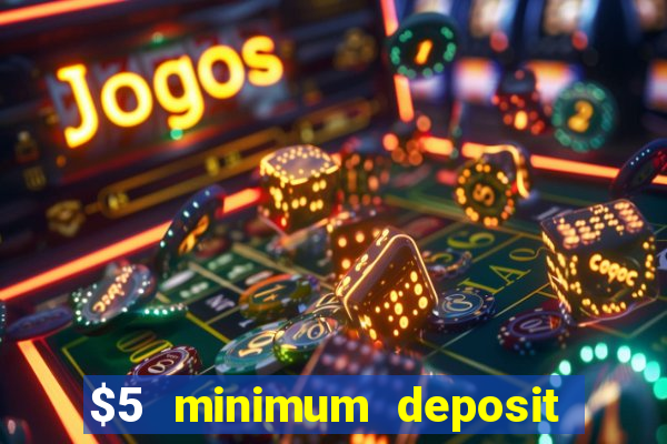 $5 minimum deposit real money casino canada