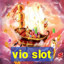 vio slot