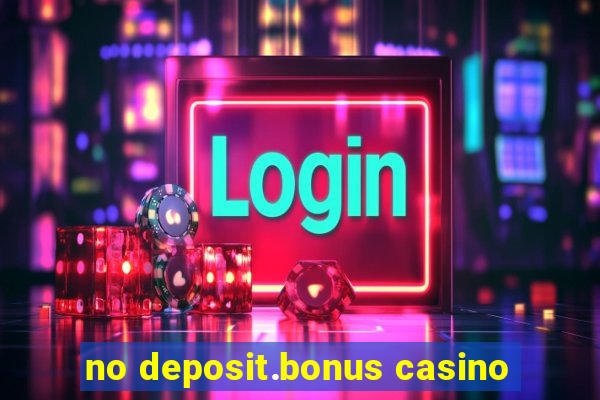 no deposit.bonus casino