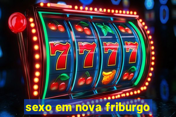 sexo em nova friburgo