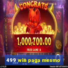 499 win paga mesmo