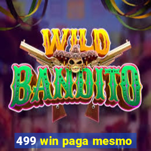 499 win paga mesmo