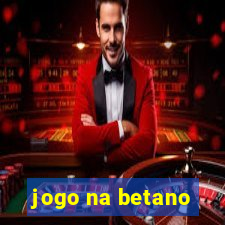 jogo na betano