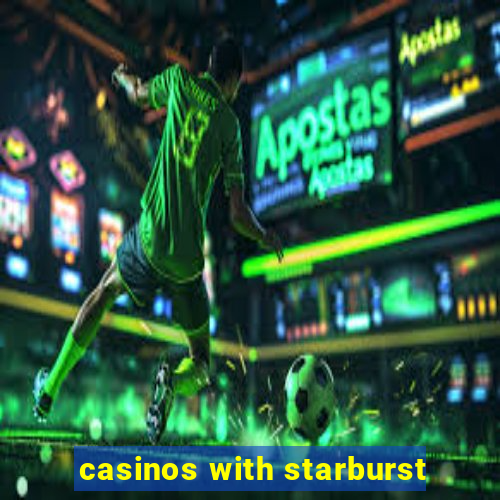 casinos with starburst