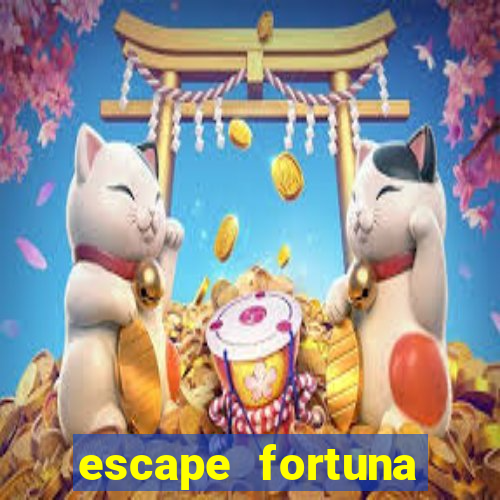 escape fortuna factor 125