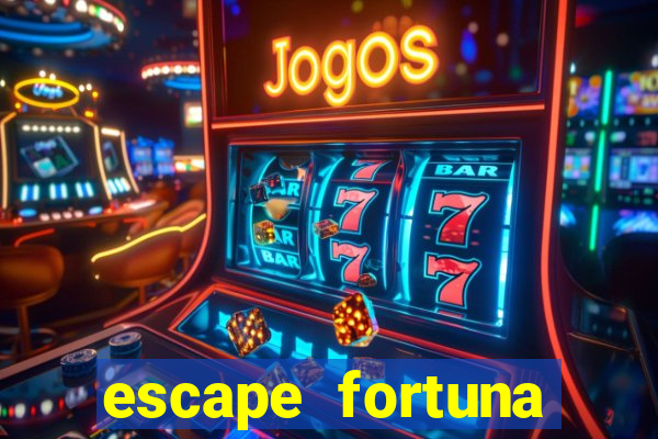 escape fortuna factor 125