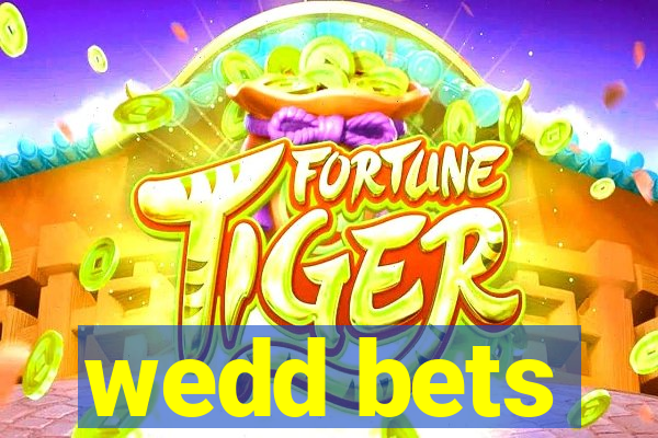 wedd bets