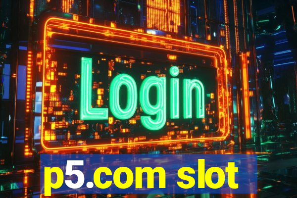 p5.com slot