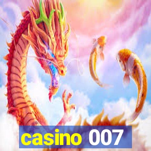 casino 007