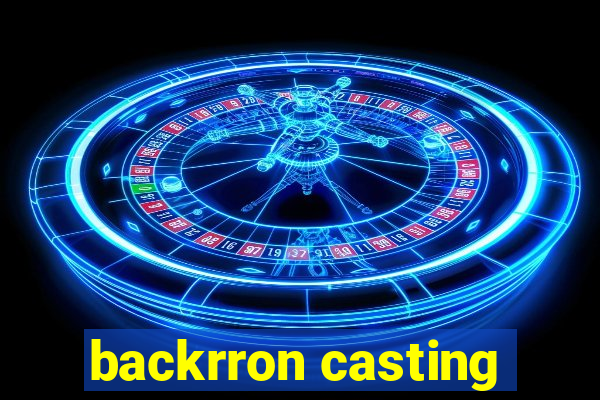 backrron casting