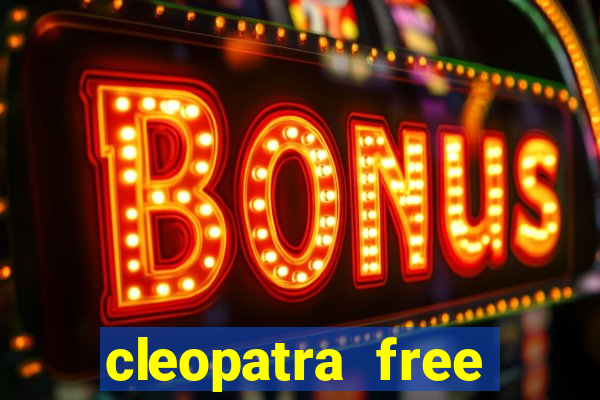 cleopatra free slots games