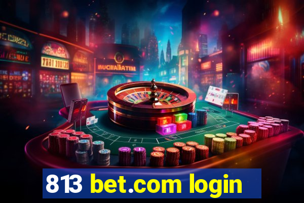 813 bet.com login