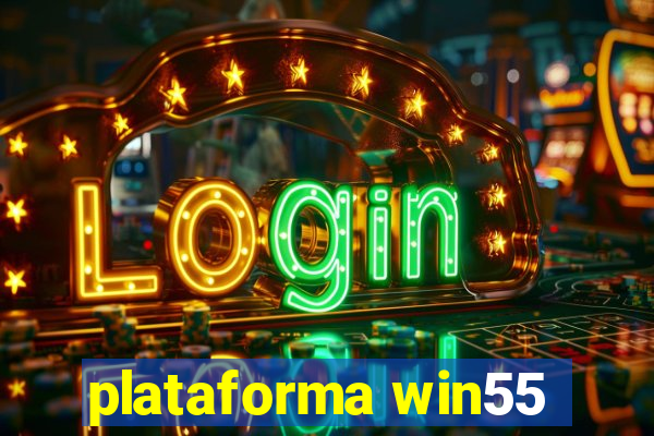 plataforma win55