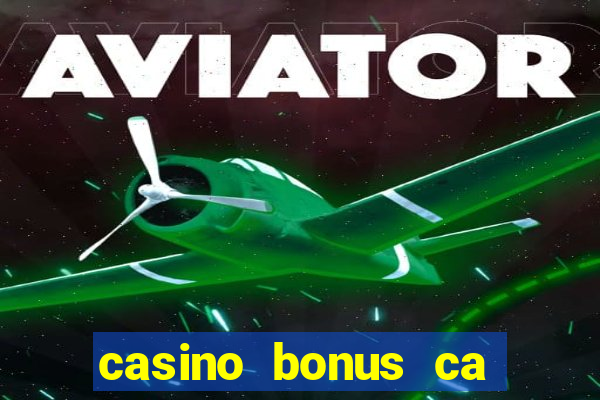 casino bonus ca 888 casino bonus