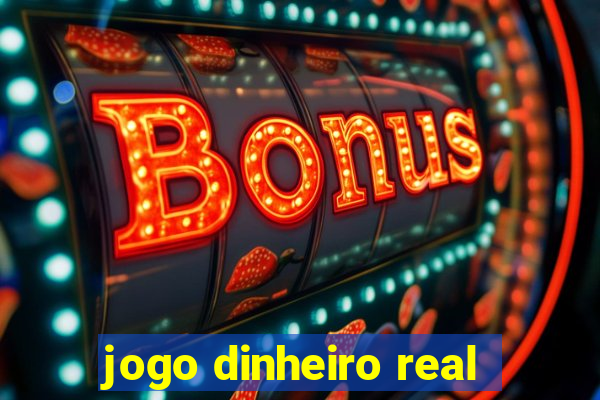 jogo dinheiro real