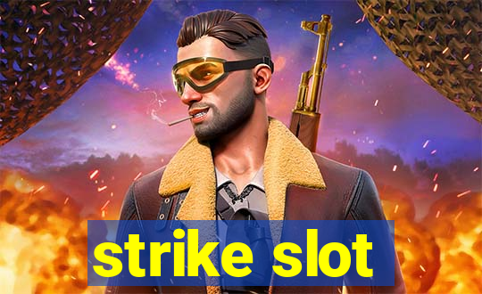 strike slot