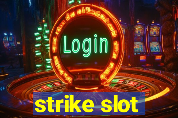 strike slot