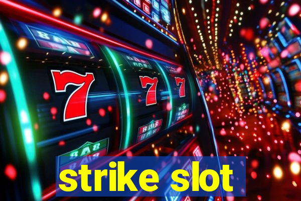 strike slot