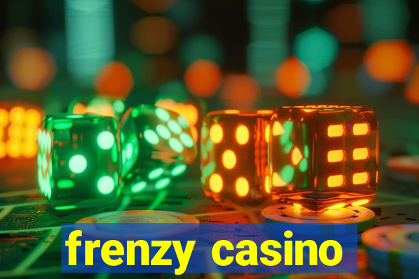 frenzy casino