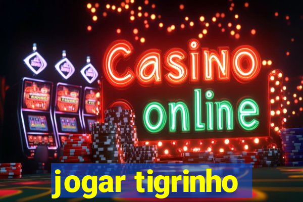 jogar tigrinho