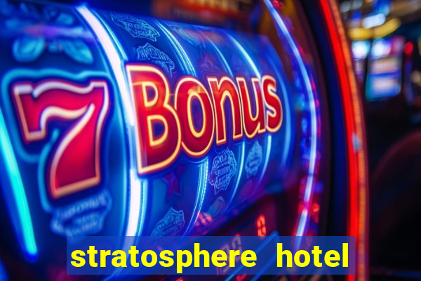 stratosphere hotel casino & tower