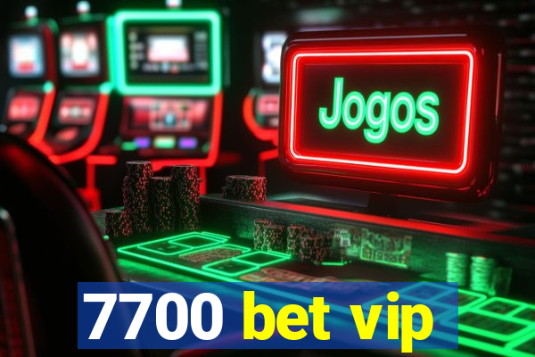 7700 bet vip