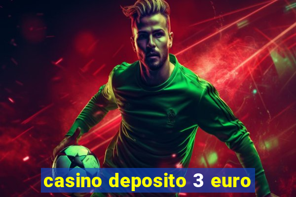 casino deposito 3 euro