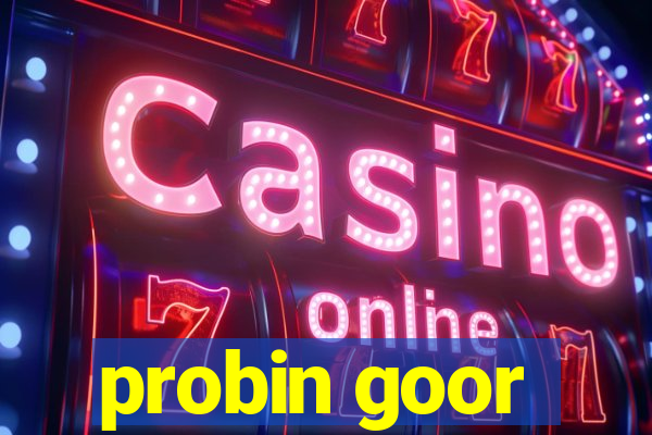 probin goor