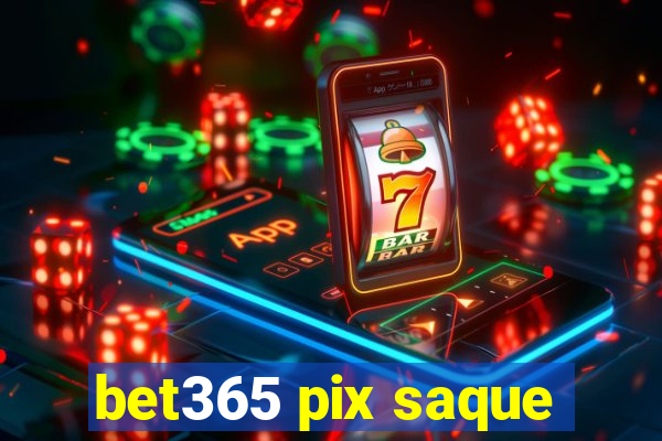 bet365 pix saque