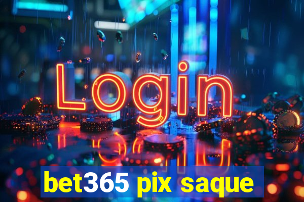 bet365 pix saque