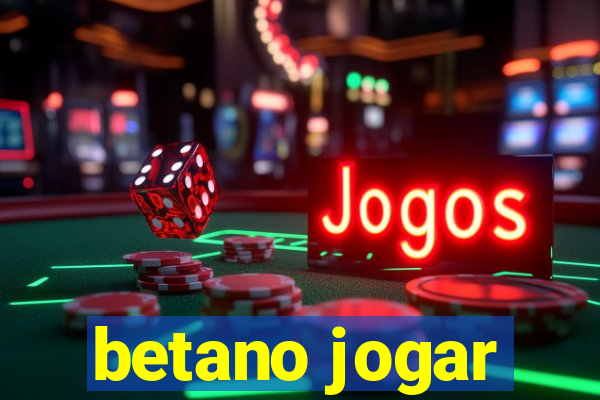 betano jogar