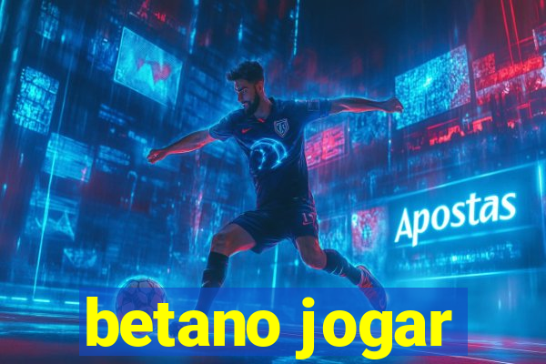 betano jogar