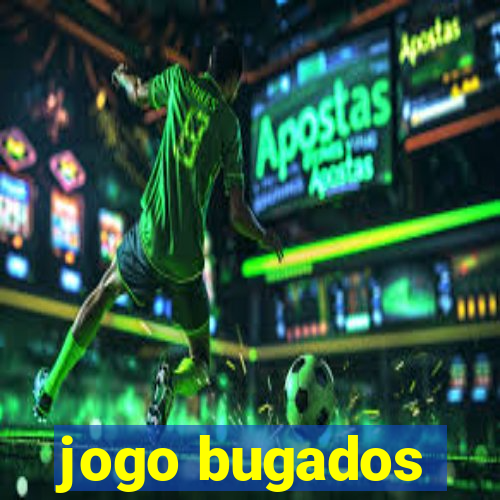 jogo bugados