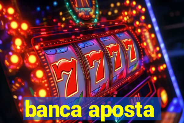 banca aposta