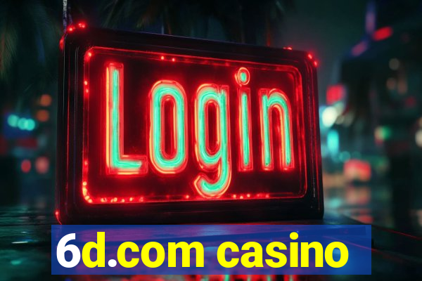 6d.com casino