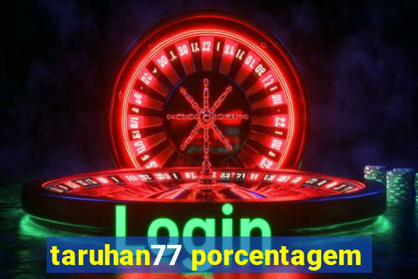 taruhan77 porcentagem