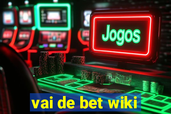 vai de bet wiki