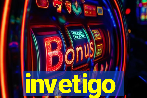 invetigo