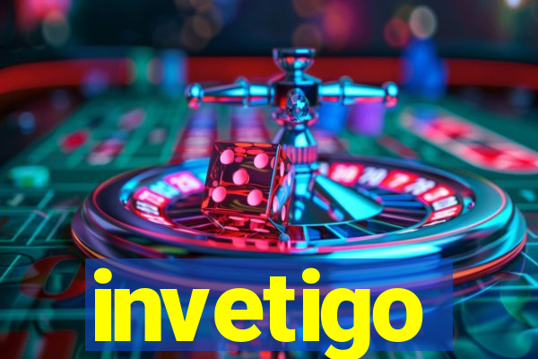 invetigo