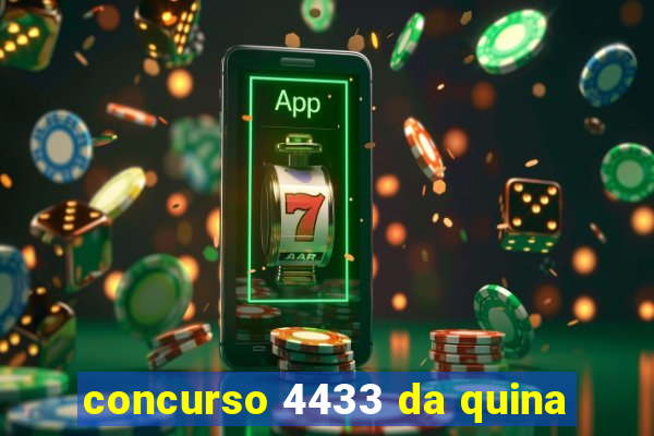 concurso 4433 da quina